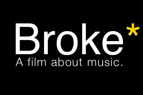 Broke*: A Film About Music logo for interview with director/artist Will Gray