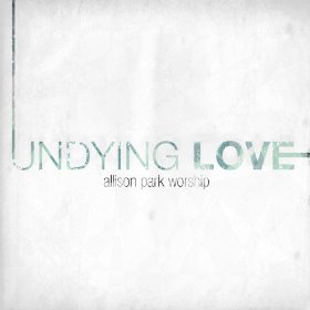 Undying Love-Allison Park Worship album cover
